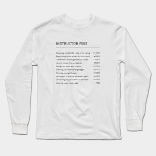 Riding Instructor Fees Long Sleeve T-Shirt